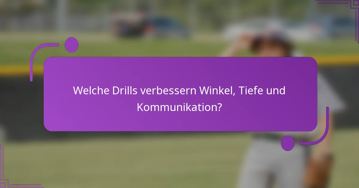 Welche Drills verbessern Winkel, Tiefe und Kommunikation?